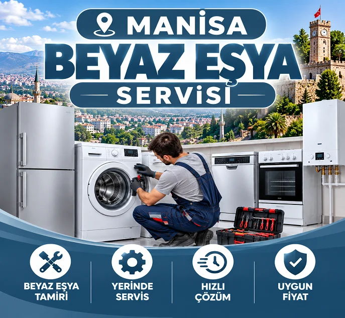 Manisa Beyaz Eşya Servisi